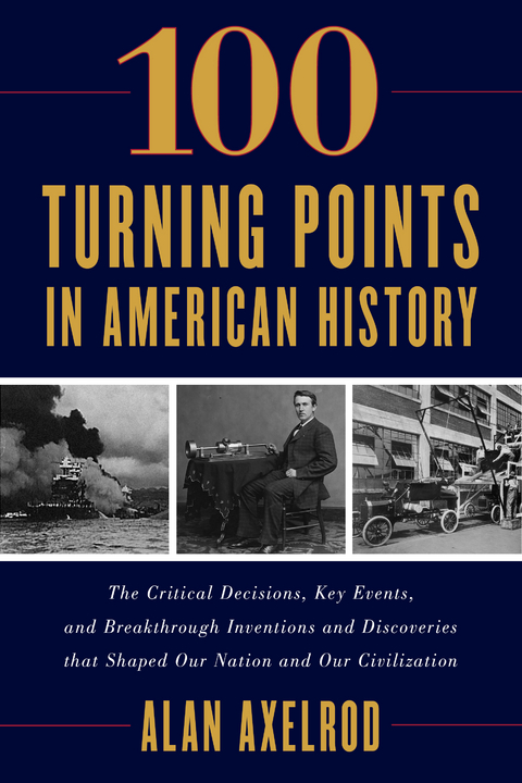 100 Turning Points in American History -  Alan Axelrod