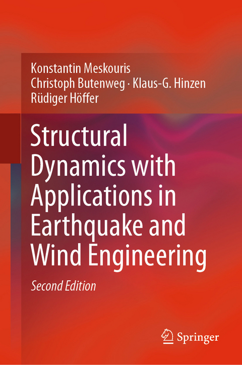 Structural Dynamics with Applications in Earthquake and Wind Engineering - Konstantin Meskouris, Christoph Butenweg, Klaus-G. Hinzen, R&uuml;diger H&ouml;ffer