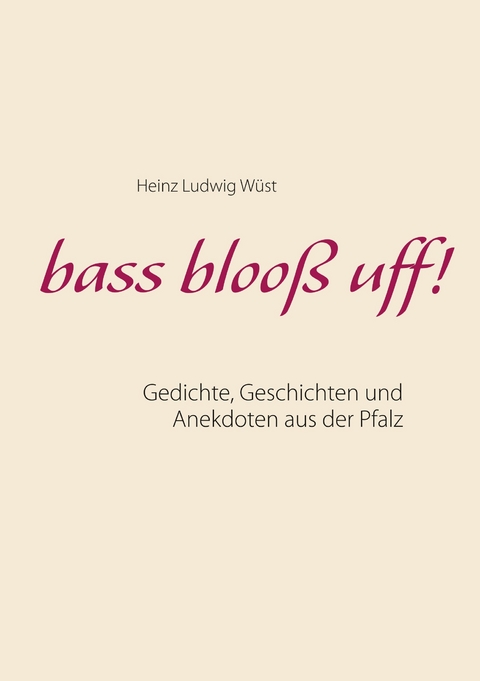 bass bloo&szlig; uff! - Heinz Ludwig W&uuml;st