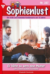 Er h&auml;tte so gern eine Mutter - Elisabeth Swoboda