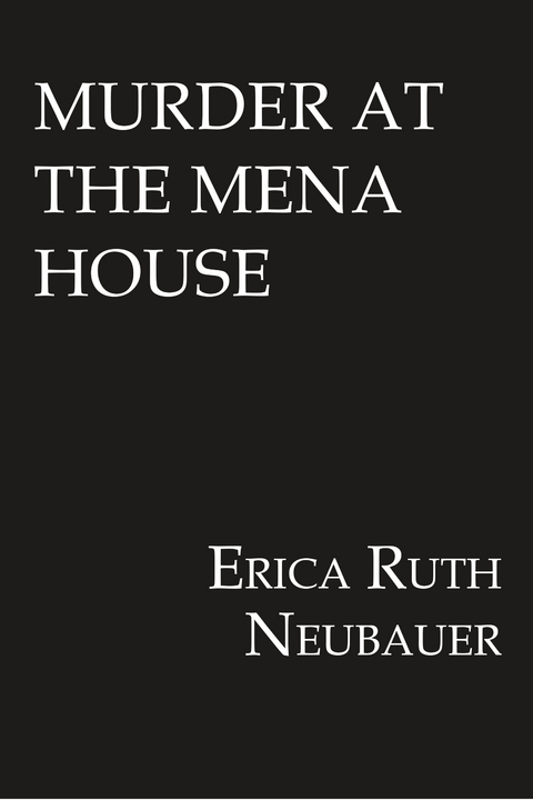 Murder at the Mena House - Erica Ruth Neubauer