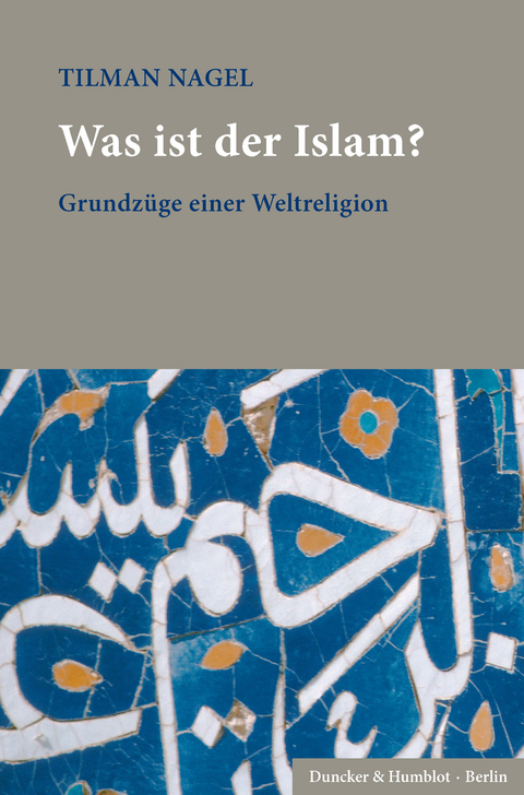 Was ist der Islam? - Tilman Nagel