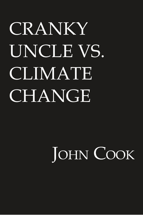 Cranky Uncle vs. Climate Change - John Cook
