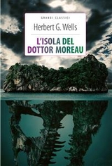 L'isola del dottor Moreau + La macchina del tempo - Herbert G. Wells