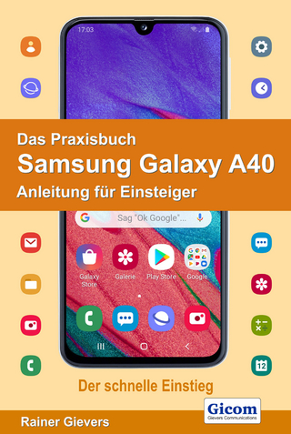 Das Praxisbuch Samsung Galaxy A40 - Anleitung für Einsteiger