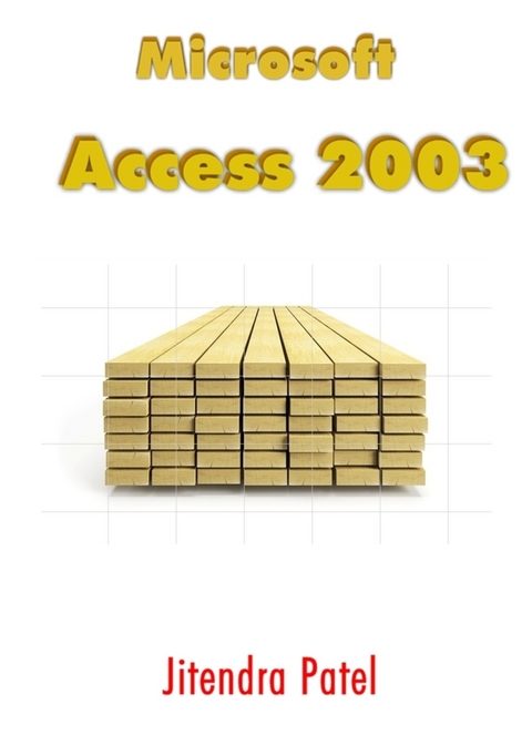 Microsoft Access 2003 - Jitendra CDN Patel