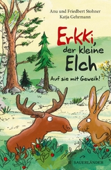 Erkki, der kleine Elch &ndash; Auf sie mit Geweih! - Anu Stohner, Friedbert Stohner