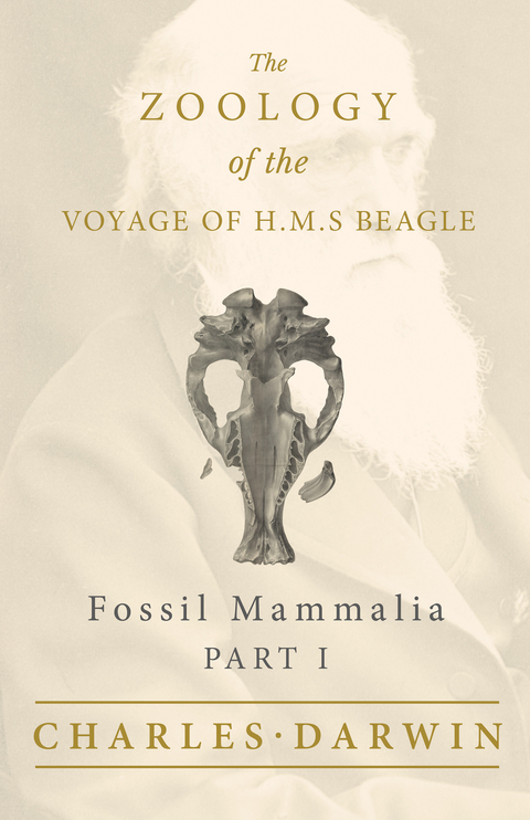 Fossil Mammalia - Part I - The Zoology of the Voyage of H.M.S Beagle - Richard Owen