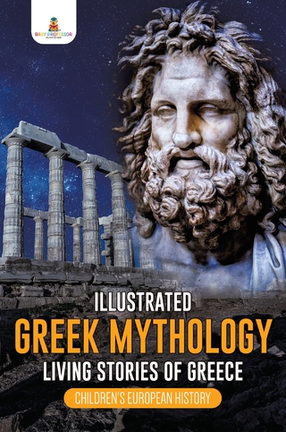 Illustrated Greek Mythology : Living Stories of Greece | Children's European History