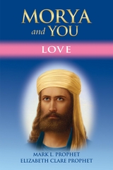 Morya and You - Mark L. Prophet, Elizabeth Clare Prophet