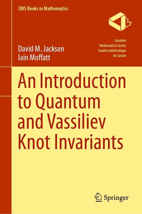 An Introduction to Quantum and Vassiliev Knot Invariants - David M. Jackson, Iain Moffatt