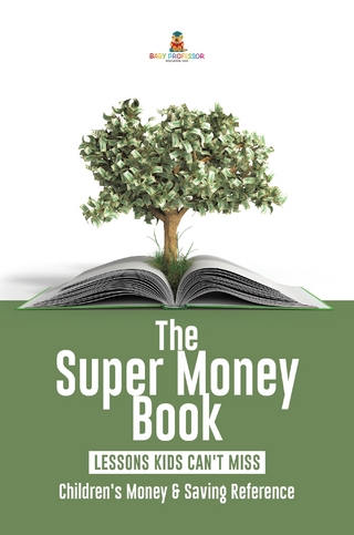 The Super Money Book : Finance 101 Lessons Kids Can't Miss | Children's Money & Saving Reference