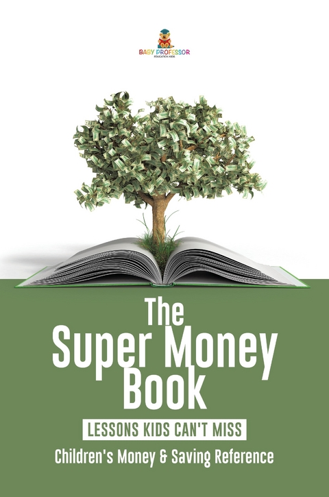 The Super Money Book : Finance 101 Lessons Kids Can't Miss | Children's Money & Saving Reference - Baby Professor