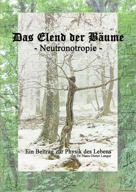 Das Elend der B&auml;ume - Neutronotropie - Hans-Dieter Langer