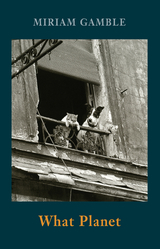 What Planet - Miriam Gamble