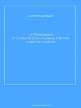 Le P&egrave;se-Nerfs &ndash; Fragments d'un Journal d'Enfer &ndash; L'Art et la Mort - Antonin Artaud