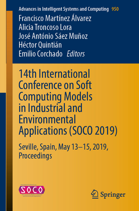 14th International Conference on Soft Computing Models in Industrial and Environmental Applications (SOCO 2019) - 
