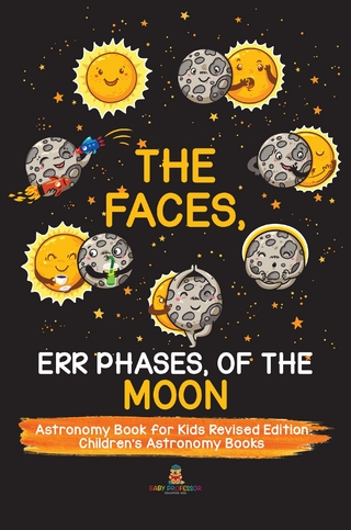 The Faces, Err Phases, of the Moon - Astronomy Book for Kids Revised Edition | Children's Astronomy Books