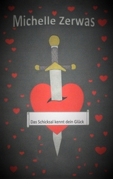 Das Schicksal kennt dein Gl&uuml;ck - Michelle Zerwas