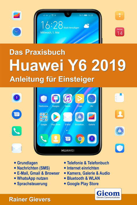 Das Praxisbuch Huawei Y6 2019 - Anleitung für Einsteiger - Rainer Gievers