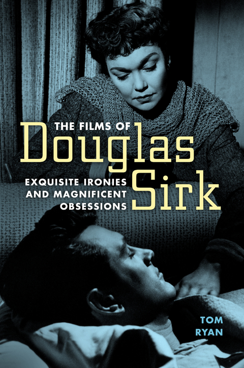 The Films of Douglas Sirk - Tom Ryan