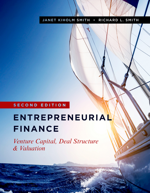 Entrepreneurial Finance -  Janet Kiholm Smith,  Richard L. Smith