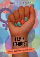 I Am a Feminist - Monique Polak