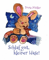Schlaf gut, kleiner Hase! - D&ouml;rte M&uuml;ller