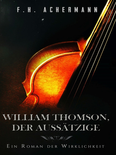 William Thomson, der Auss&auml;tzige - F.H. Achermann