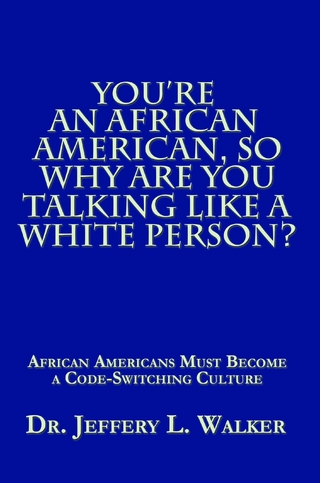 You’Re an African American, so Why Are You Talking Like a White Person?