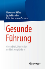 Gesunde F&uuml;hrung - Alexander H&auml;fner, Lydia Pinneker, Julia Hartmann-Pinneker