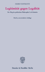 Legitimität gegen Legalität. - Hasso Hofmann