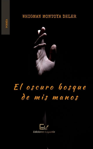 El oscuro bosque de mis manos