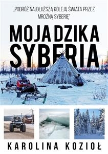 Moja dzika Syberia - Karolina Kozioł