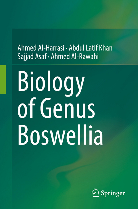 Biology of Genus Boswellia - Ahmed Al-Harrasi, Abdul Latif Khan, Sajjad Asaf, Ahmed Al-Rawahi