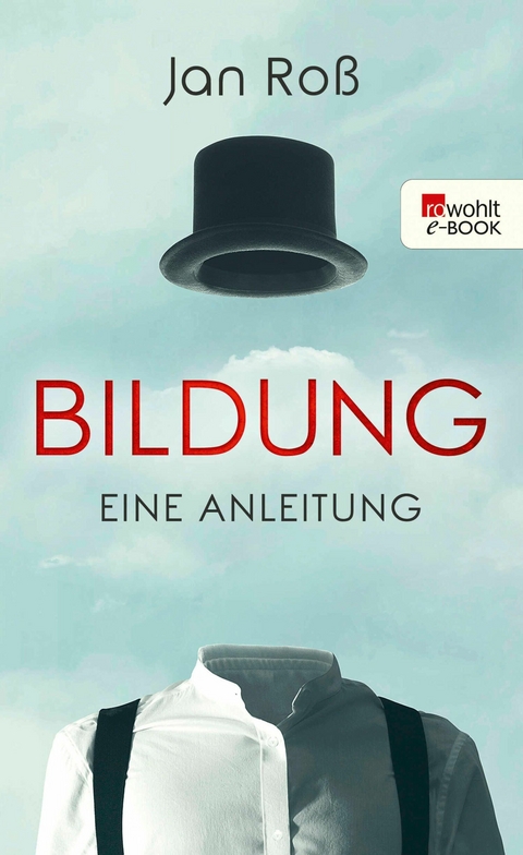 Bildung &ndash; eine Anleitung - Jan Ro&szlig;