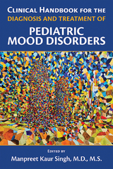 Clinical Handbook for the Diagnosis and Treatment of Pediatric Mood Disorders - 