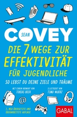 Die 7 Wege zur Effektivit&auml;t f&uuml;r Jugendliche -  Sean Covey