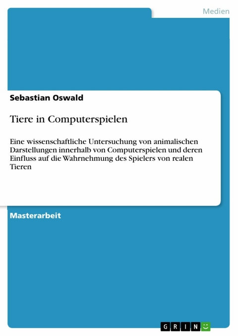 Tiere in Computerspielen -  Sebastian Oswald