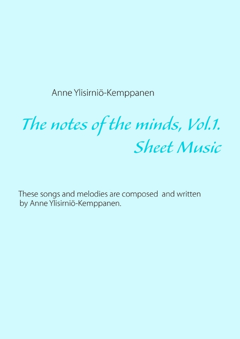 The notes of the minds, vol. 1. - Anne Ylisirni&ouml;-Kemppanen