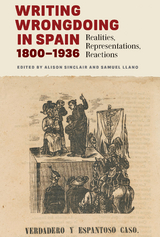 Writing Wrongdoing in Spain, 1800-1936 - 
