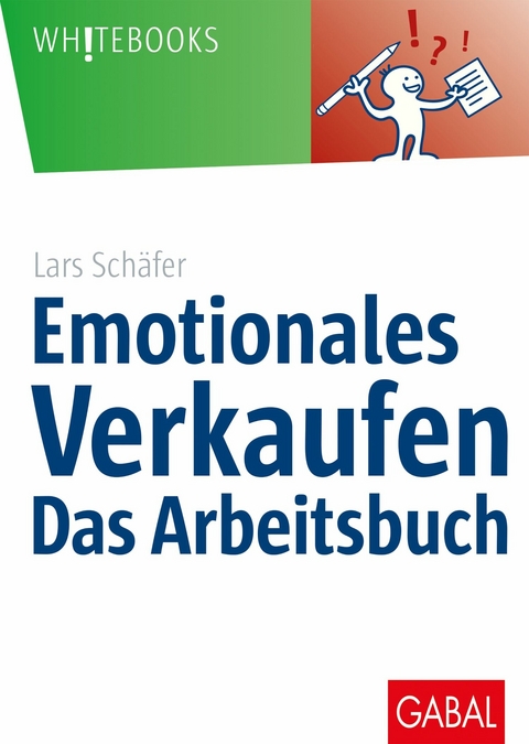 Emotionales Verkaufen - das Arbeitsbuch -  Lars Sch&auml;fer