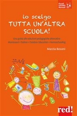 Io scelgo tutta un'altra scuola - Marzia Bosoni