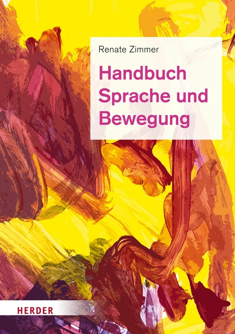 Handbuch Sprache und Bewegung -  Renate Zimmer