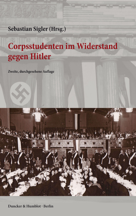 Corpsstudenten im Widerstand gegen Hitler. - 