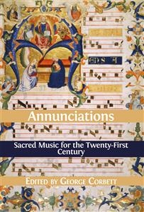 Annunciations: Sacred Music for the Twenty-First Century