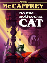 No One Noticed the Cat -  Anne McCaffrey