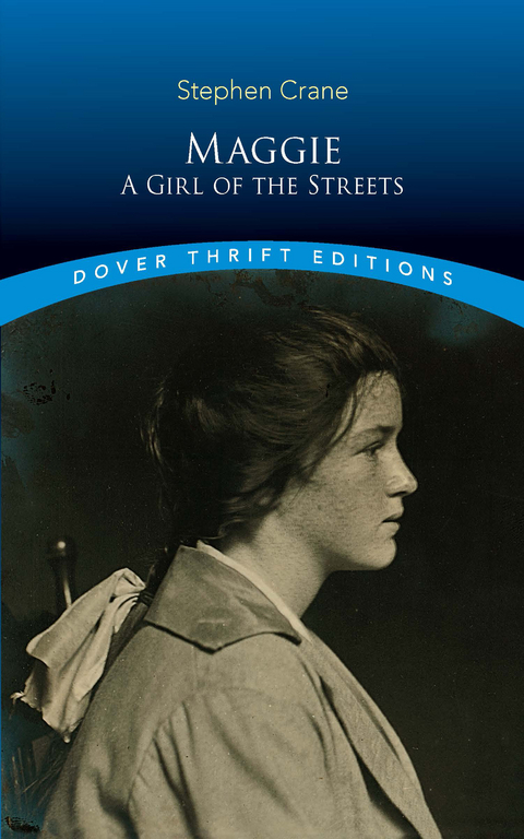 Maggie: A Girl of the Streets -  Stephen Crane