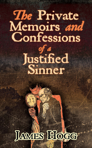 Private Memoirs and Confessions of a Justified Sinner