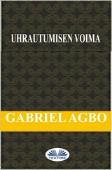 Uhrautumisen Voima -  Gabriel Agbo